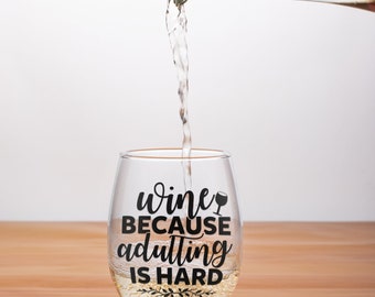 Wine Because Adulting Is Hard Svg, Wine Svg,Wine Quote Svg, Wine Glass Svg, WineT shirt Svg, Funny Wine Svg, Wine Tumbler Svg, Cricut,Svg