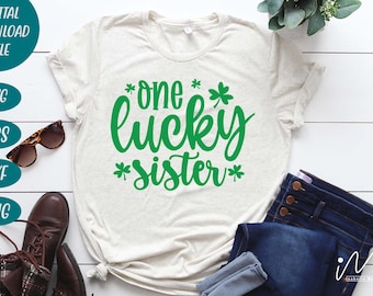 One Lucky sister svg, lucky sister svg, Sister t shirt svg,St Patrick's Day svg,St Patricks Day,St Patricks Day shirt,Shamrock Svg
