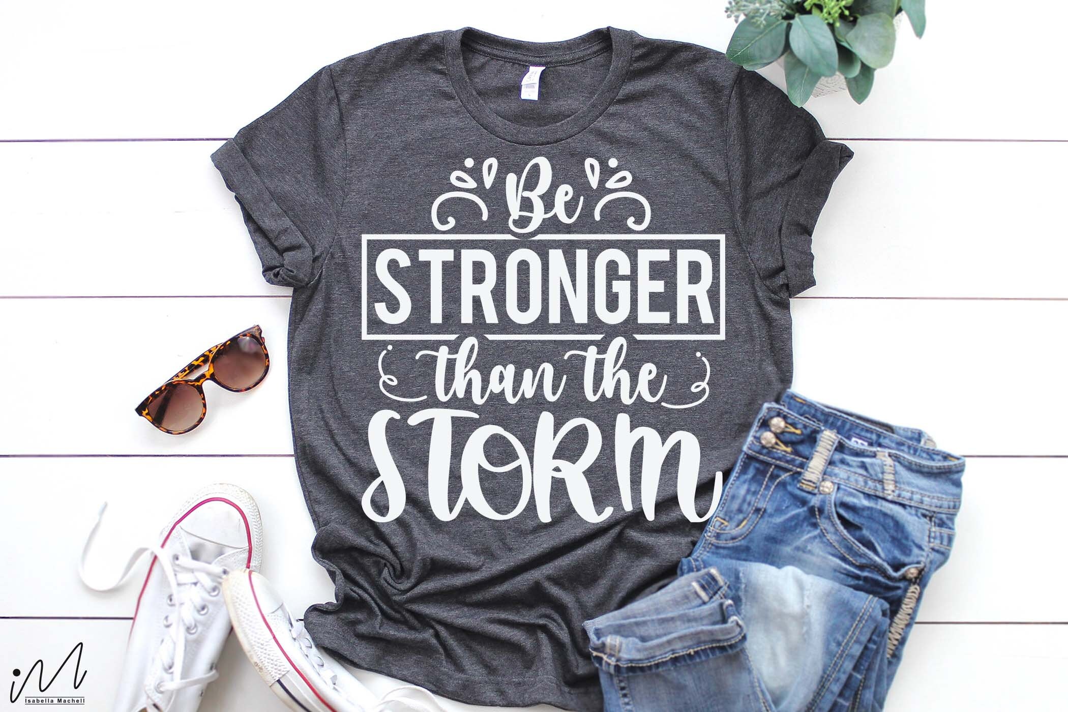 Be Stronger Than the Storm Svg, Jesus Svg, Faith Svg, Storm Svg, God ...