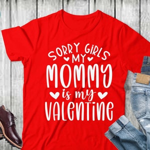 Przepraszam dziewczyny, moja mama jest moją Walentynką svg, walentynkowa mama svg, Walentynkowy svg, szczęśliwych Walentynek, koszulka walentynkowa, Zabawny Walentynkowy svg