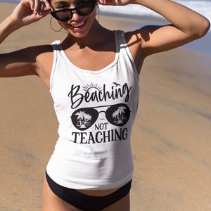Beaching Not Teaching Svg, Summer Quote Svg, School Svg, Teacher Svg, Beach Svg, Tropical Svg, Vacation Svg