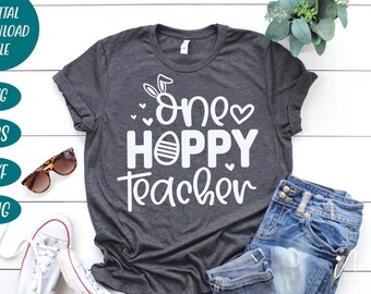 One Hoppy teacher svg, Easter Teacher svg, Easter Teacher Shirt svg, Easter Shirt, Teacher Shirt, Funny Teacher Svg, Cool Teacher T-shirt