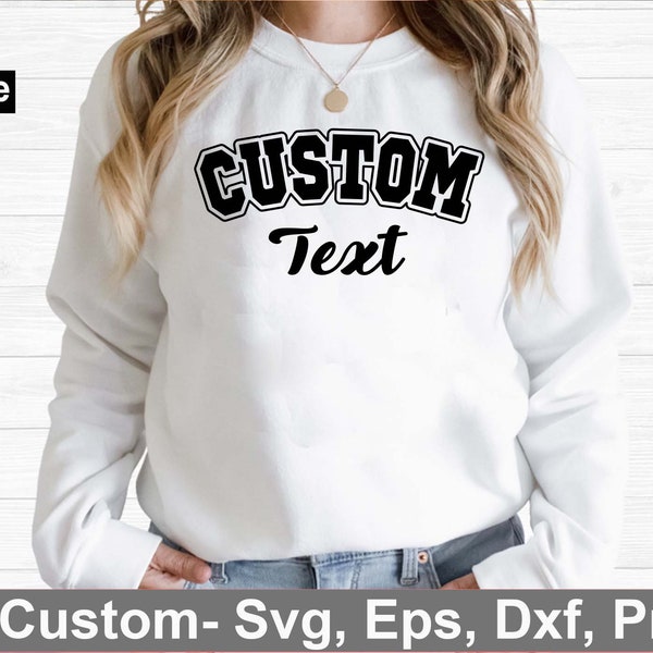 Custom Tee svg, Custom Text T-Shirt, Personalized Shirt svg, Customized Shirt, Custom Design, Personalized Your Own T-Shirt, Custom Text svg