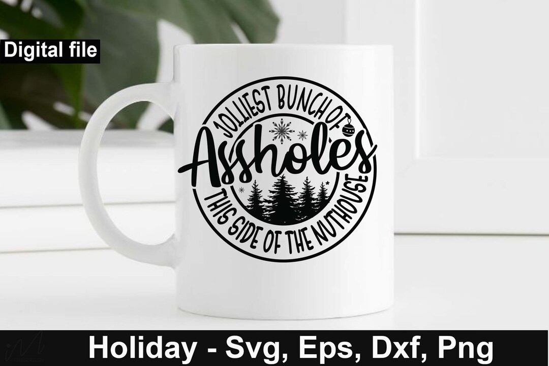 Jolliest Bunch of Assholes This Side of the Nuthouse Svg, Christmas Svg ...