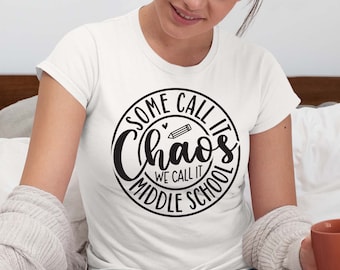some call it chaos we call it middle school svg, middle school svg, Teacher Svg, Cool Teacher svg, Cut files,Teacher T-shirt svg