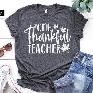 One Thankful Teacher Svg, Thanksgiving Teacher Shirt,Fall Teacher SVG, Grateful Teacher,Fall SVG for Educators,Thanksgiving Gift for Teacher image 7