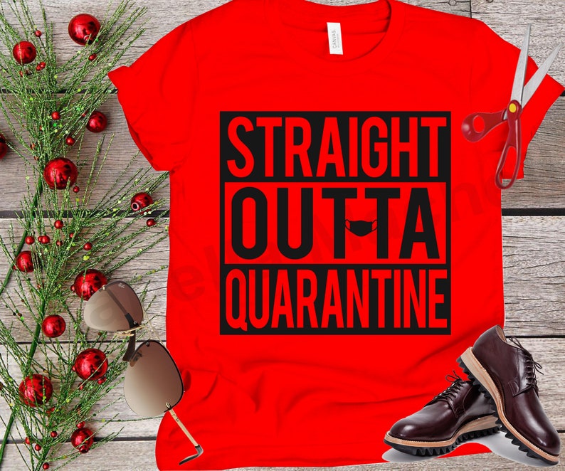 Funny covid quote Covid 19,Cricut svg Quarantine cut files Quarantine t shirt Cut files Commercial use Straight outa quarantine svg