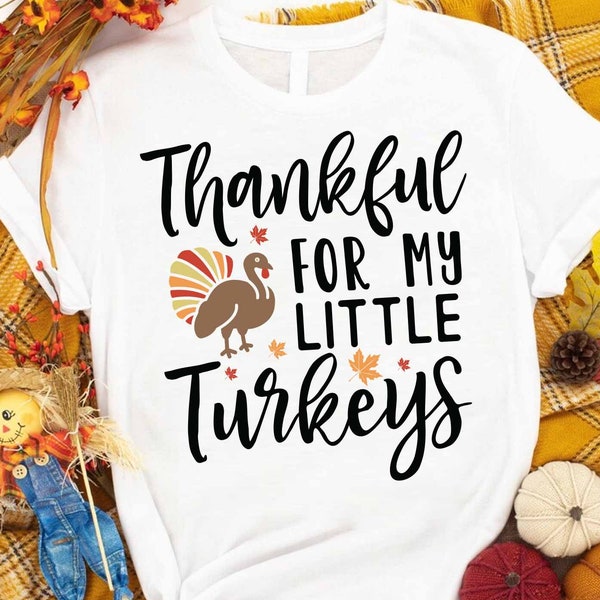 Thankful for my Little Turkeys Svg, Little Turkeys Shirt svg, Thankful Teacher svg, Fall svg, Autumn Svg, Halloween svg cut files