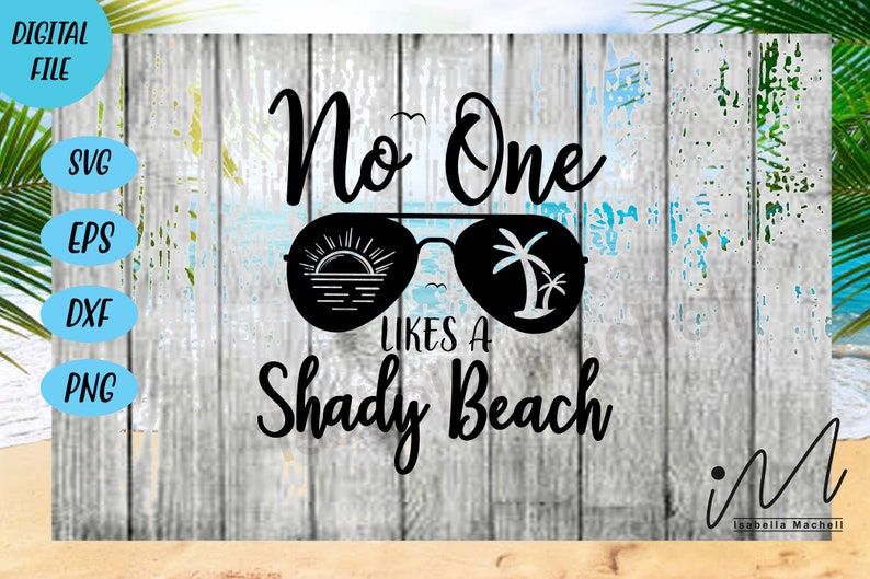 Peut inclure: Conception graphique en noir et blanc avec le texte "No One Likes A Shady Beach" avec une paire de lunettes de soleil avec un coucher de soleil et un palmier &agrave; l'int&eacute;rieur des verres.