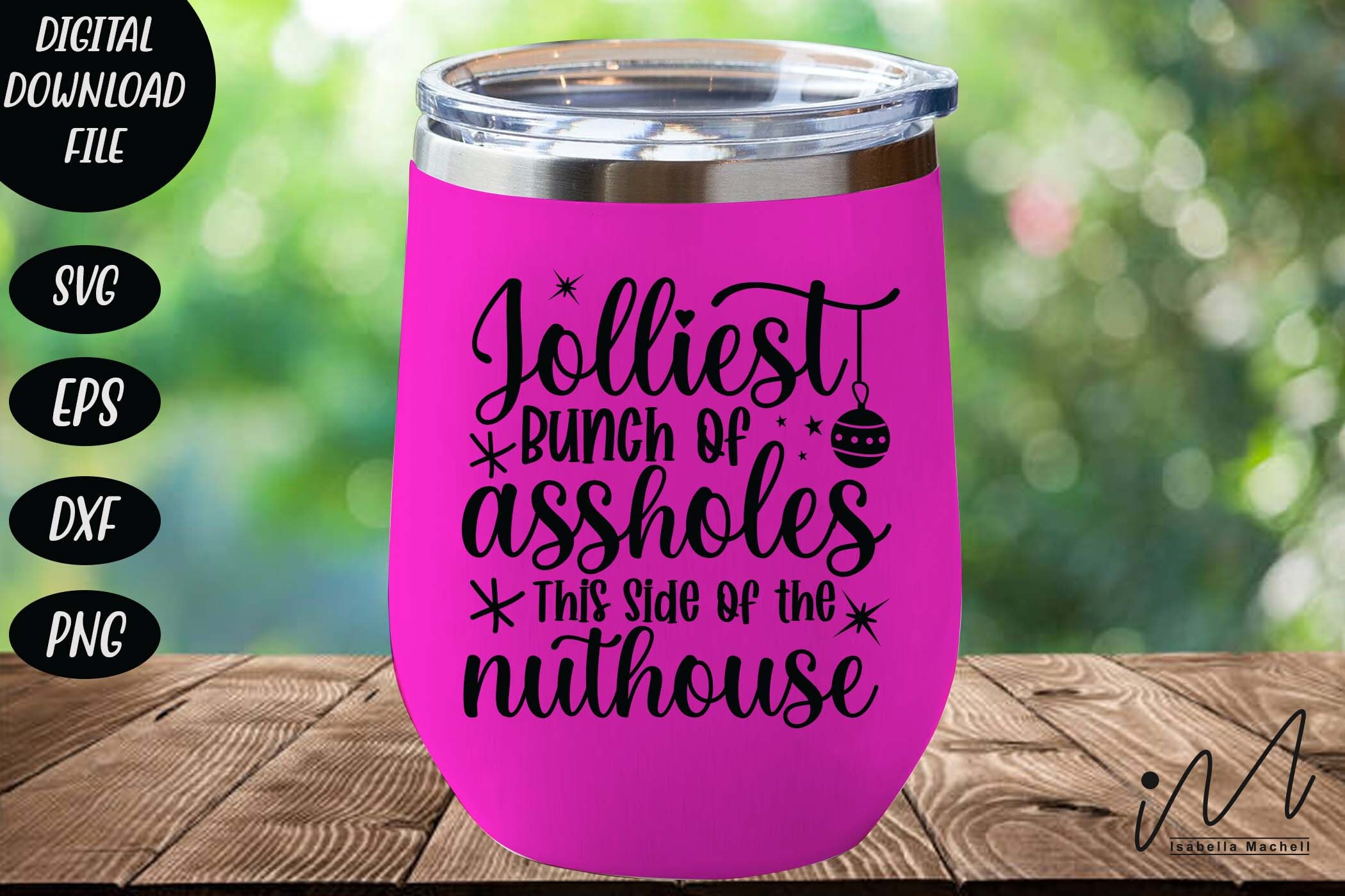 Jolliest Bunch of Assholes This Side of the Nuthouse Svg - Etsy