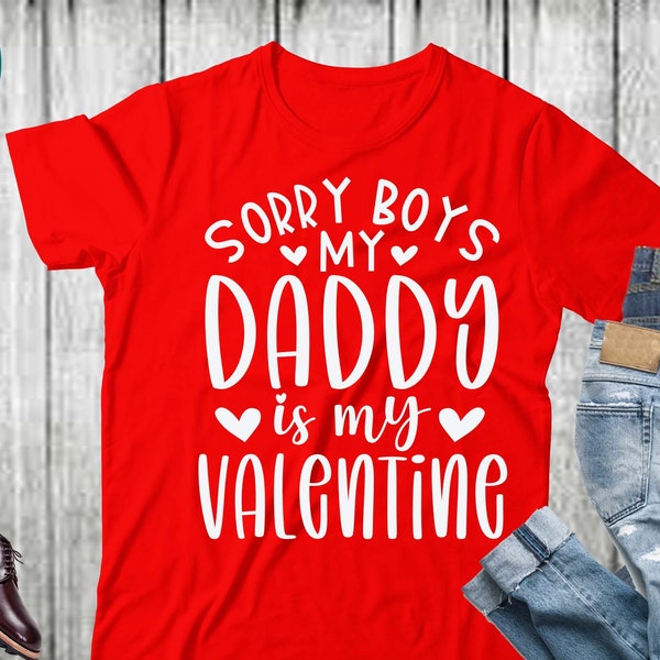 lo siento chicos, mi papá es mi svg de San Valentín, camiseta de papá de San Valentín, camisa de regalo de San Valentín svg, camisa de San Valentín divertida svg,
