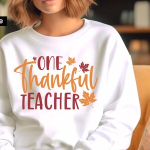 One Thankful Teacher Svg, Thanksgiving Teacher Shirt,Fall Teacher SVG, Grateful Teacher,Fall SVG for Educators,Thanksgiving Gift for Teacher image 1