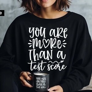 You are more than a test score Svg, Test Day Teacher svg, Testing Svg, Teacher day svg, Cool Teacher T-shirt svg, Motivational Teacher svg