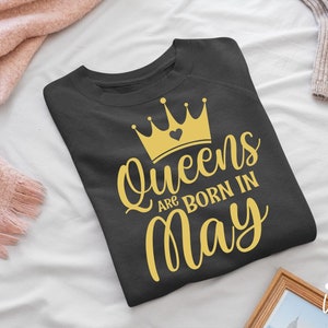 Queens are born in May svg,  Birthday Queen Svg,Birthday Girl Svg,Birthday Svg,Birthday Shirt Svg,Happy Birthday Svg,Queens Birthday Svg
