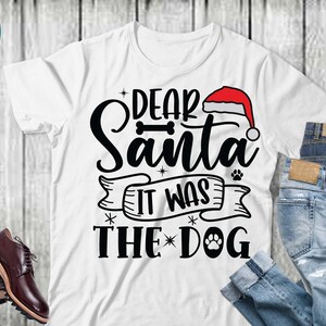 Dear Santa it was the dog svg, Santa&#39;s Dog Svg, Christmas dog svg, Dog Svg, Funny Christmas svg