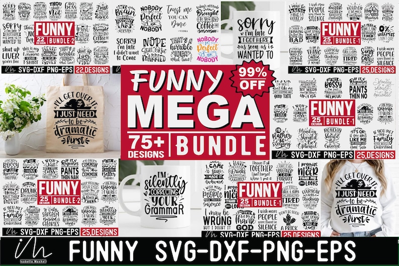 May include: A digital download bundle of 75+ funny SVG, DXF, PNG, and EPS files for crafting. The bundle includes designs with text such as "I'll get over it, I just need to be dramatic first", "I'm silently correcting your grammar", and "I may be wrong but I doubt it".
