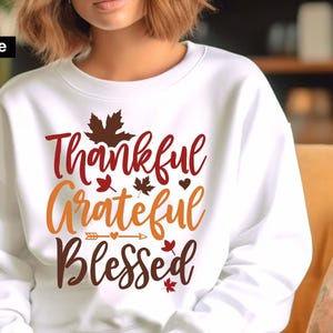 Thankful Grateful Blessed SVG, Thanksgiving Quotes, Fall Shirt Design, Autumn Saying, Cricut Cut File, Fall Season, Digital download