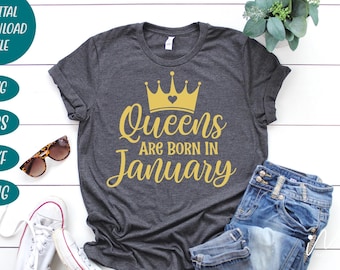 Queens are born in January, Birthday Queen Svg,Birthday Girl Svg,Birthday Svg,Birthday Shirt Svg,Happy Birthday Svg,Queens Birthday