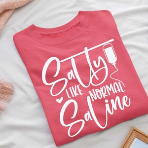 Salty like normal saline svg,Nurse Svg,Doctor Svg,Nursing Svg,Medical Svg,Stethoscope Svg,Nurse,Gift For Nurse, summer nurse svg