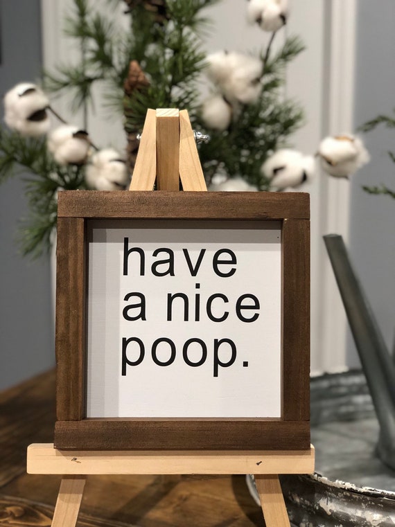 Wooden Sign Have A Nice Poop Bathroom Decor Funny Bathroom Etsy