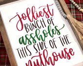 Jolliest bunch of assholes this side of the nuthouse, Christmas vacation sign, Christmas decor, holiday