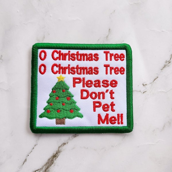 Ohh Christmas Tree Don't Pet Me Patch