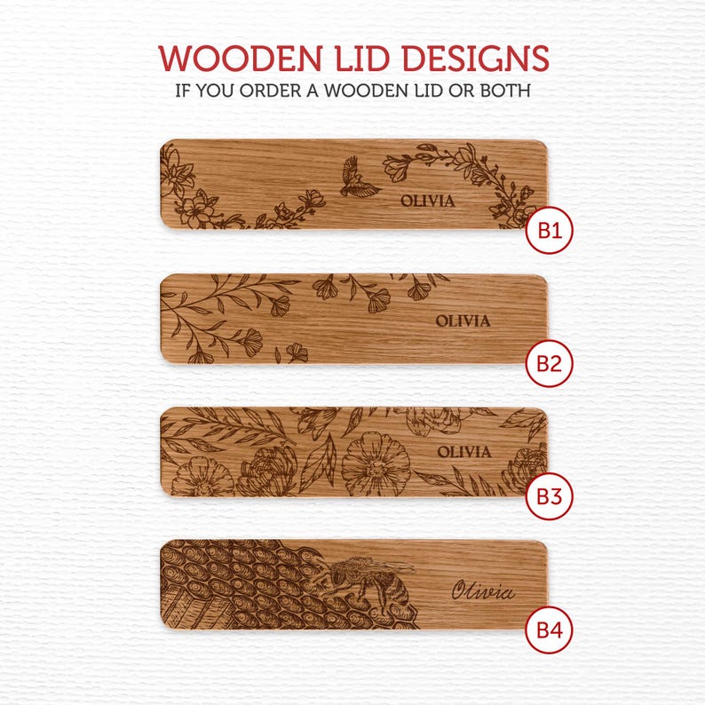 May include: Four different wooden lid designs with floral and bee motifs. The lids are engraved with the name "Olivia".