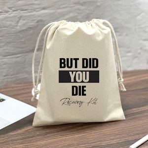 But Did You Die Hangover Recovery Kit bag for Bachelorette party and for Bridal Shower Party Favor Bags