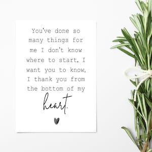 You&#39;ve Done So Many Things For Me I Don&#39;t Know Where To Start I Want You To Know I Thank You From The Bottom Of My Heart - Thank You Card