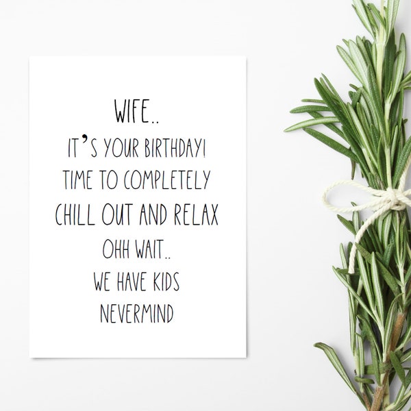 Wife Birthday Card - Funny Birthday Card For Wife - Time To Chill Out And Relax, Oh Wait We Have Kids Nevermind - Funny Card For Her - Funny