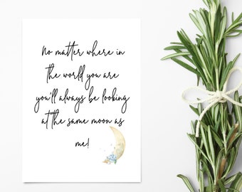 No Matter Where In The World You Are, You'll Always Be Looking At The Same Moon As Me - Thoughtful Card - Miss You Card - Greeting Card