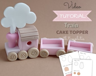 Fondant Train cake topper VIDEO Tutorial with templates