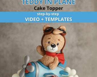 Fondant Teddy Bear in Airplane Tutorial – Step by Step Cake Topper Video Course + Printable Templates | Sugar Paste Teddy for Birthday Cakes