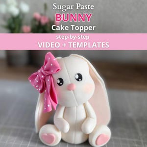 Fondant Bunny Cake Topper Tutorial with Printable Templates | Sugar Paste Rabbit Figurine Video Class for Cakes