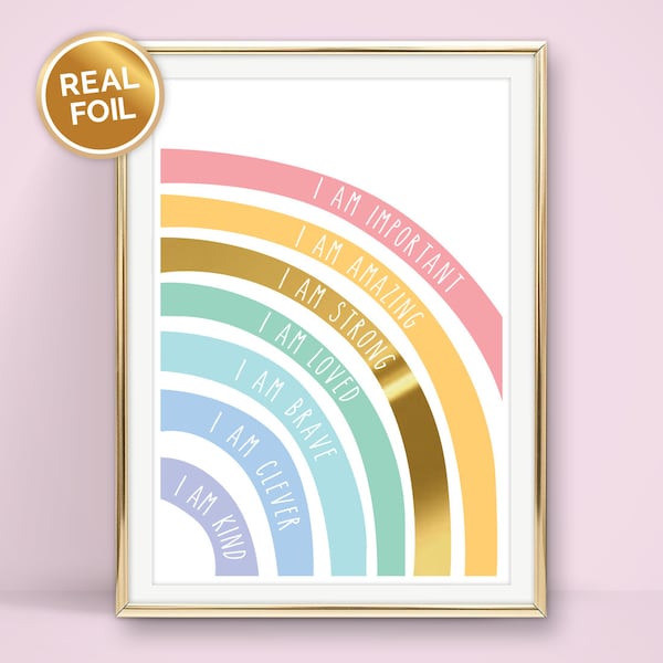 Rainbow with Foil Print, I am Important, I am Amazing, I am Strong, I am Loved, I am Brave, I am Clever, I am Kind print. Girl Bedroom Print