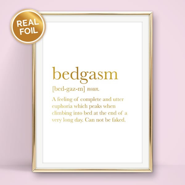 Bedgasm Definition Wall Print, A4, A5, 7x5 or 6x4 Black or Foil Print - Gold, Silver, Rose Gold. Bedroom Wall Print, Wall Art, Home decor