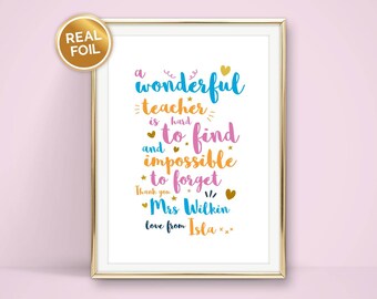 A wonderful teacher is hard to find and impossible to forget personalised colour and foil print, 7x5, A5 and A4 print