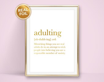 Adulting Definition Print, A4, A5, 7x5 or 6x4 Black or Foil Print - Gold, Silver, Rose Gold. Love Print, Wall Art, Home decor, Family Print
