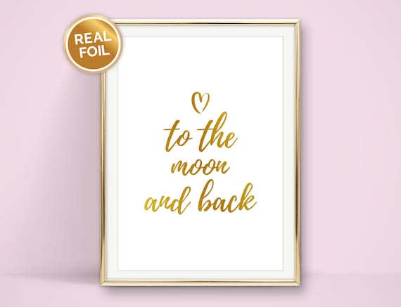 I Love You To The Moon And Back - A4, A5, 7x5 or 6x4 Foil Print - Available in Gold, Silver, Rose Gold Foil or Black Print