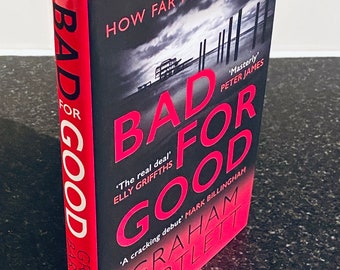 Bad for Good by Graham Bartlett signed dated & numbered Ltd Edt hardback book from a numbered Ltd Edt of 1500 of which this is number 451