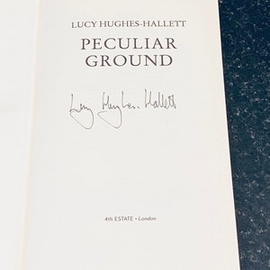 Peculiar Ground 1st edition signed hardback book by Lucy Hughes-Hallett, signed by the author to the title page. Dated 2017. image 2