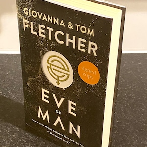 Eve of man signed hardback book by Giovanna and Tom Fletcher signed by both authors and dated May 2018