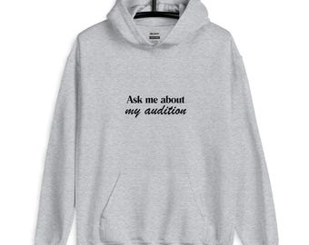 Actor "Ask Me About My Audition" Unisex Hoodie