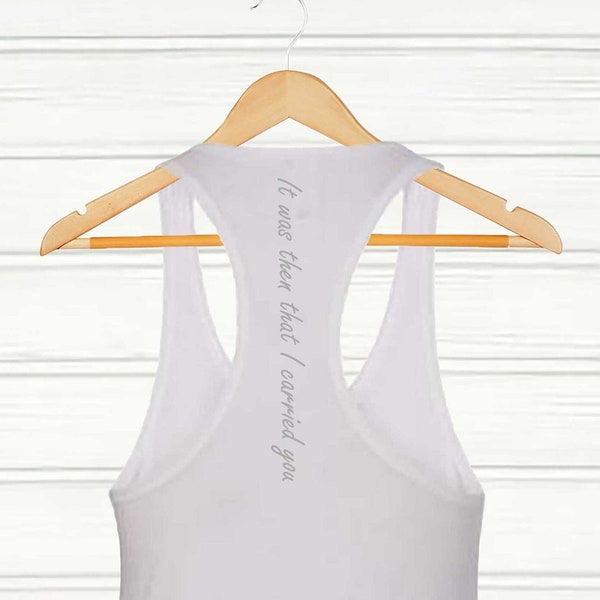 It was then that I carried you.  Workout Tank Top, Personalized Gift, Tank Top, Motivational Tank Top, Customizable Top