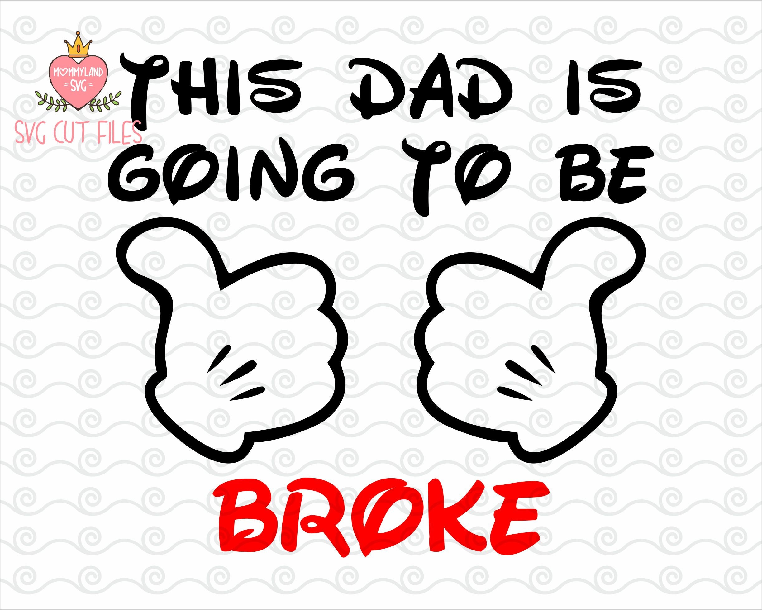 Download This Dad is going to be broke SVG / Disney trip svg and ...