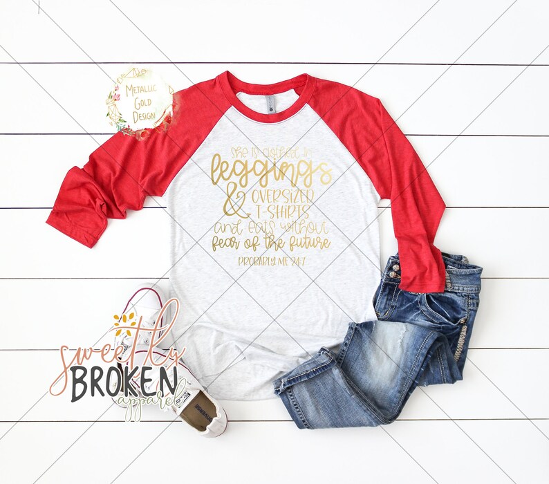 Fall Shirts Women She Is Clothed In Leggings /& Oversized T-Shirts And Eats Without Fear Of The Future Probably Me 24-7 Purple Gold