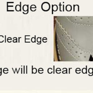 May include: Two close-up images of shoe edges. The first image shows a clear edge. The second image shows a zig-zag edge. "Please note: the edge will be clear edge if you don't provide your preference."