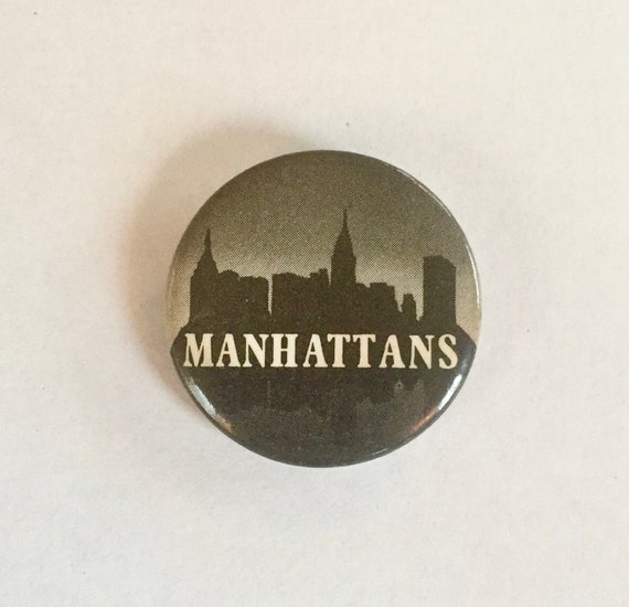 Manhattans Pin/Button * Pin Circa 1980s * Vintage… - image 1