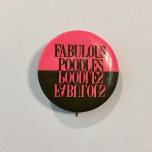 Fabulous Poodles Pin/Button * Circa 1980s * Vintage * Original * Tony de Meur * Bobby Valentino * Collectible