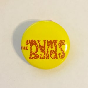 Byrds Pin/Button * Pin Circa 1980s * Vintage * Original * Collectible * Roger McGuinn * Gene Clark * David Crosby * Michael Clarke